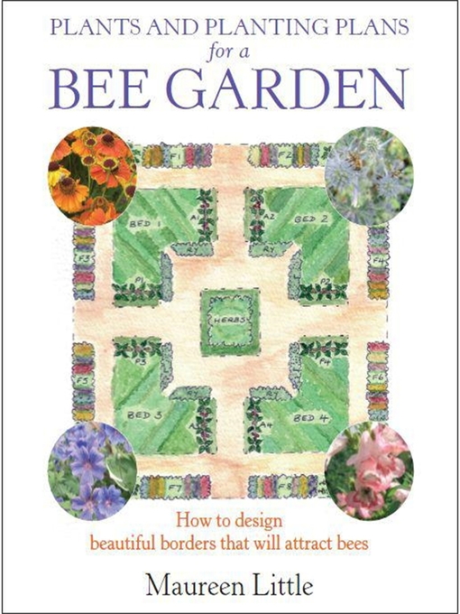 Title details for Plants and Planting Plans for a Bee Garden by Maureen Little - Available